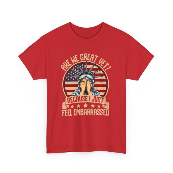 Are we great yet? T-Shirt #U1 - Image 5