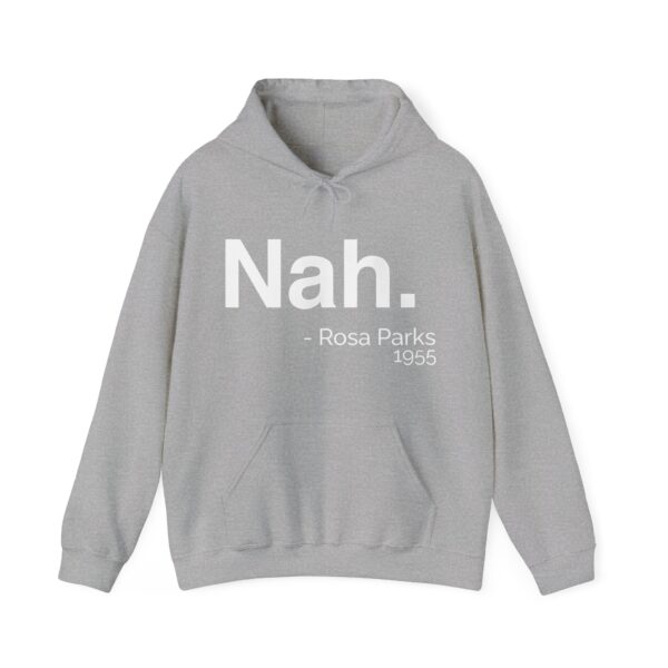 Nah - Rosa Parks 1955 Hoodie #DGi44 - Image 4