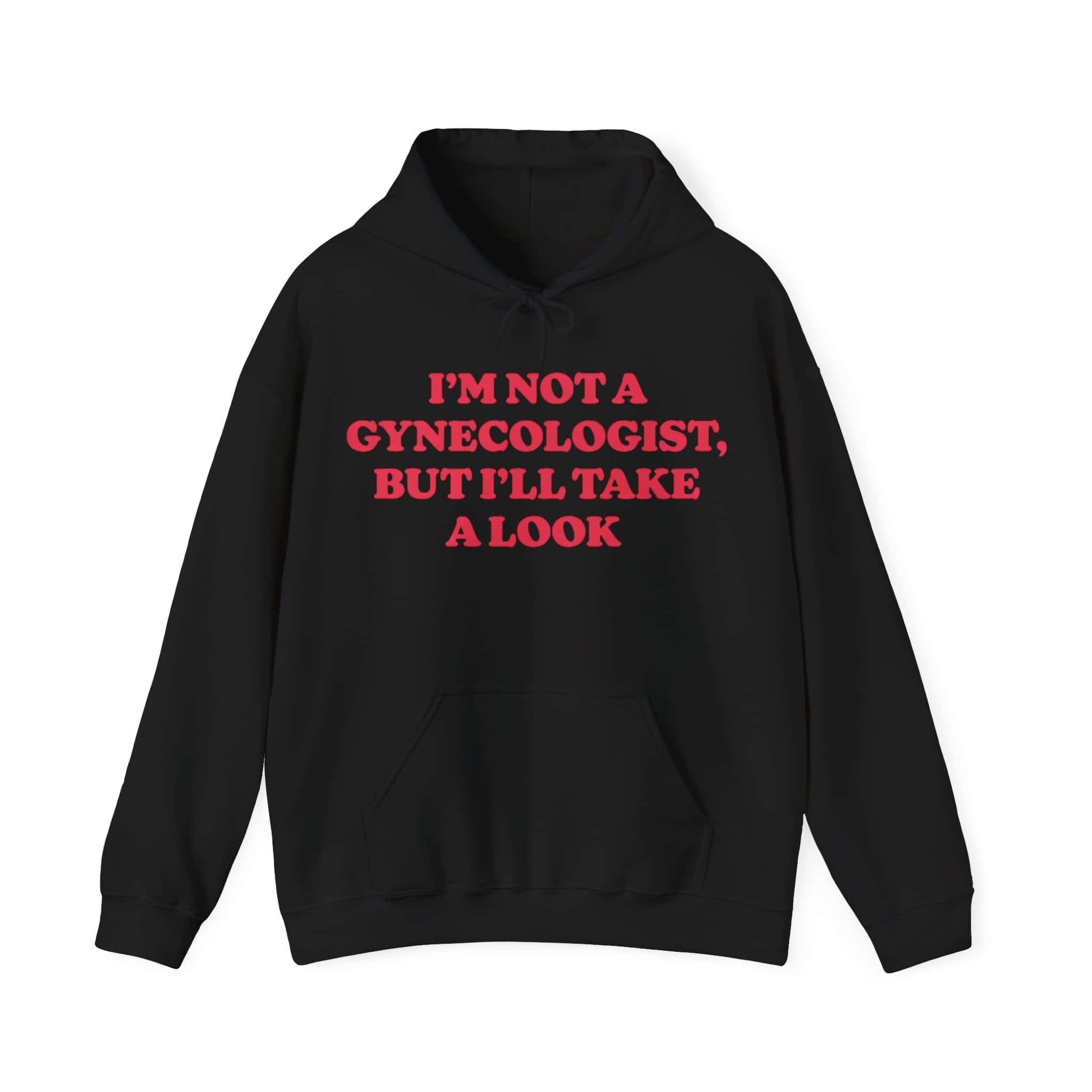 I'm not a gynecologist, but I'll take a look hoodie with bold pink text on a black background. Perfect for casual, affordable, and stylish statement clothing that stands out. Great for those who love humorous, cool apparel.