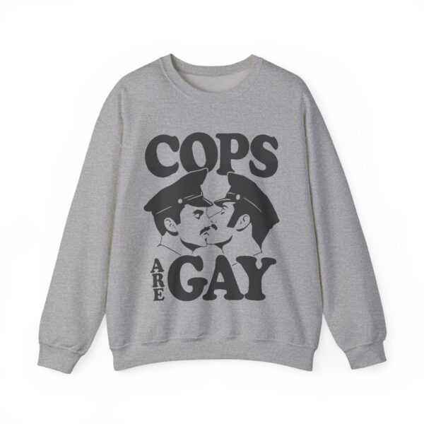 Cops are gay Sweatshirt #U4 - Image 4