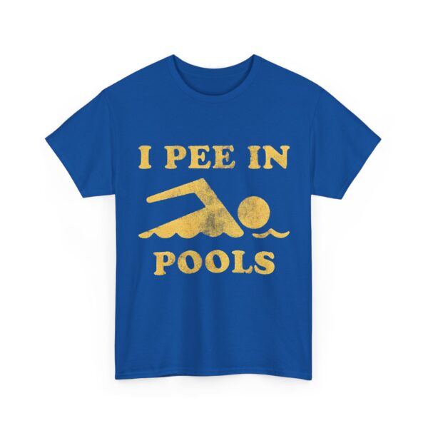 I pee in pools T-Shirt #DG37 - Image 3