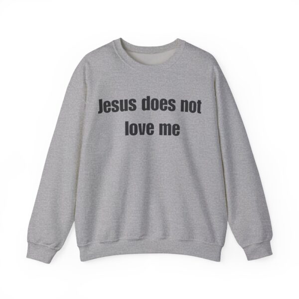 Jesus does not love me Sweatshirt #DGi21 - Image 3
