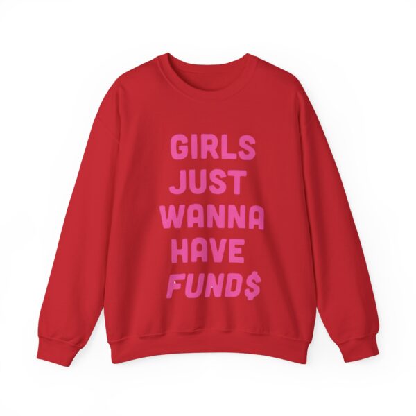 Girls just wanna have funds Sweatshirt #DGi4 - Image 5