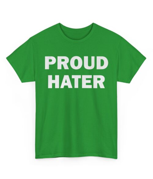 Proud hater T-Shirt #U81