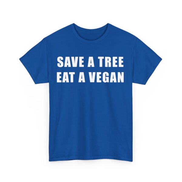 Save a tree eat a vegan T-Shirt #U85 - Image 3