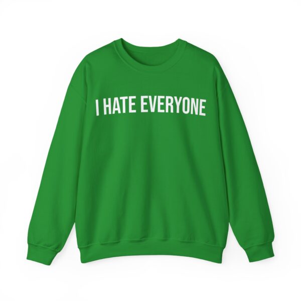 I hate everyone Sweatshirt #U28 - Image 5