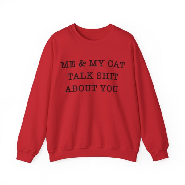 Me & my cat talk shit about you Sweatshirt #DGi37 - Image 3