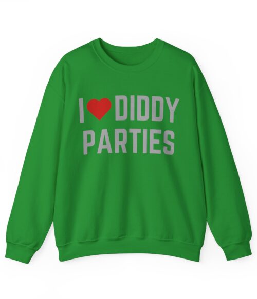 I love Diddy parties Sweatshirt #DG32