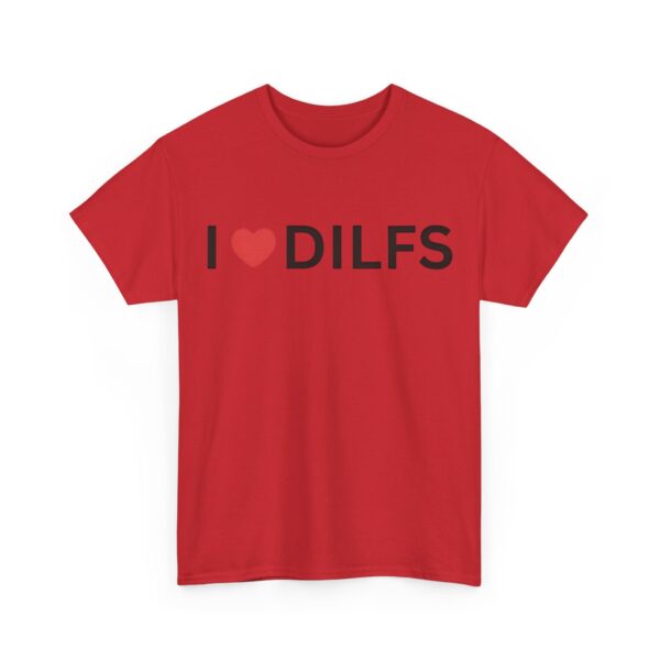 I love dilfs T-Shirt #DGi24 - Image 3