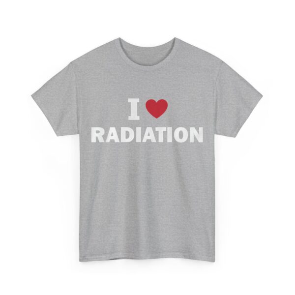 I love radiation T-Shirt #DG31 - Image 3