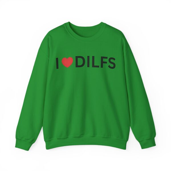 I love dilfs Sweatshirt #DGi18 - Image 2