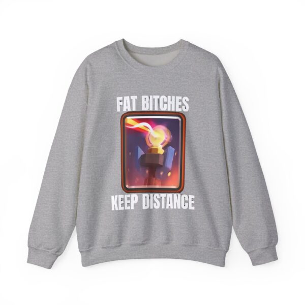Fat bitches keep distance Sweatshirt #DG43 - Image 5