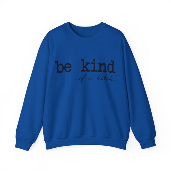 Be kind of a bitch Sweatshirt #DGi32 - Image 2