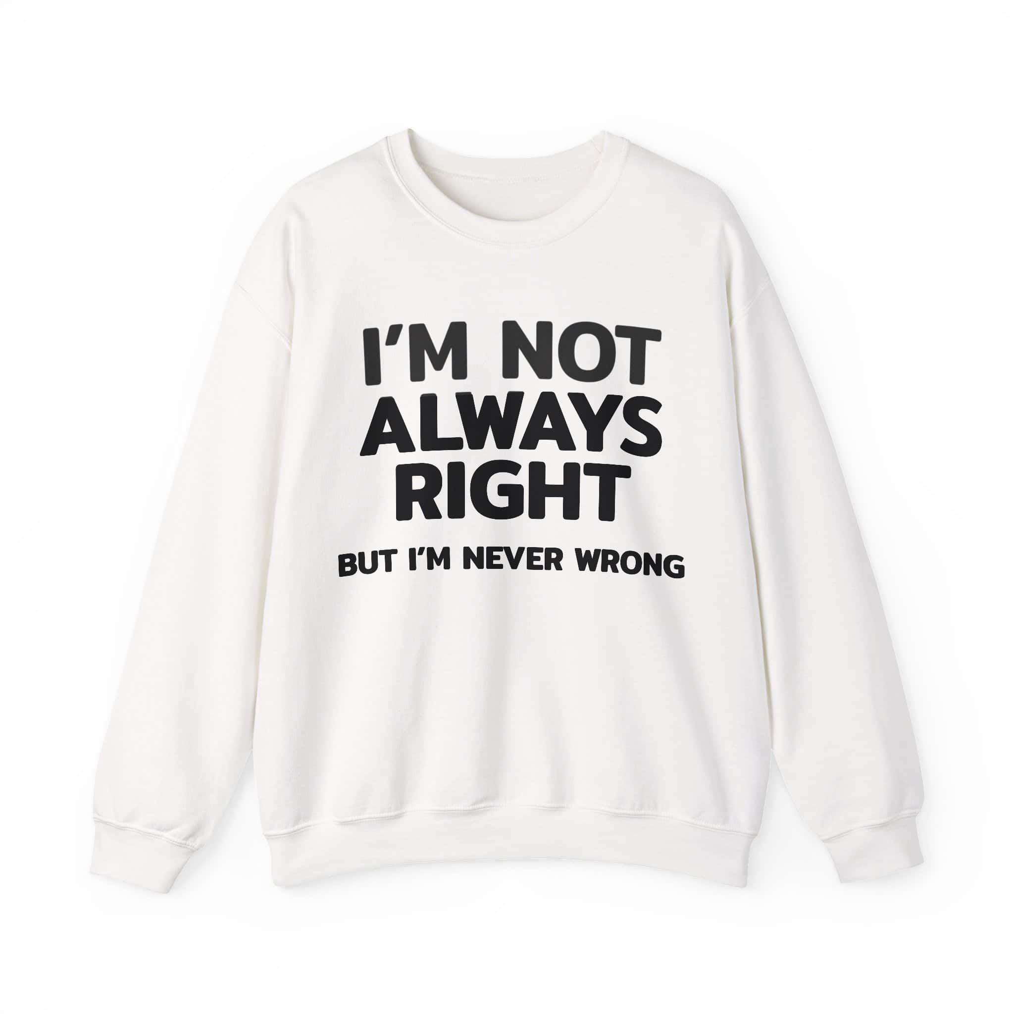 Not right sweatshirt with funny statement text.
