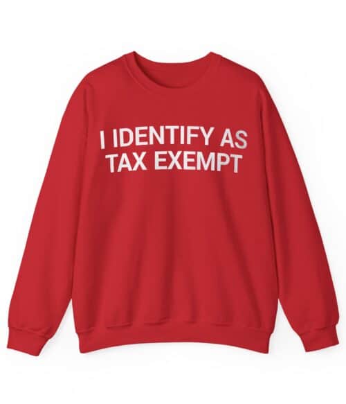 I identify as tax exempt Sweatshirt #U33