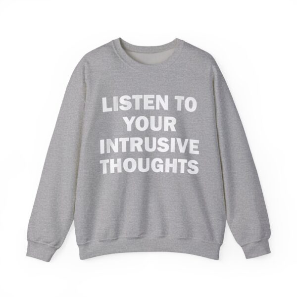 Listen to your intrusive thoughts Sweatshirt #DGi25 - Image 3