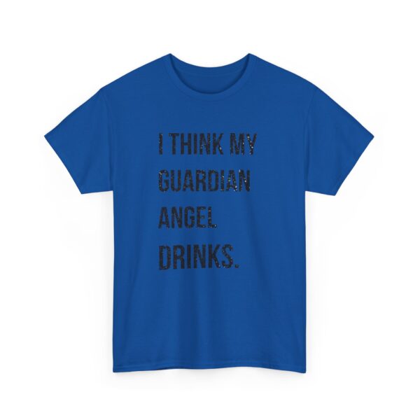 I think my guardian angel drinks T-Shirt #DG46 - Image 4