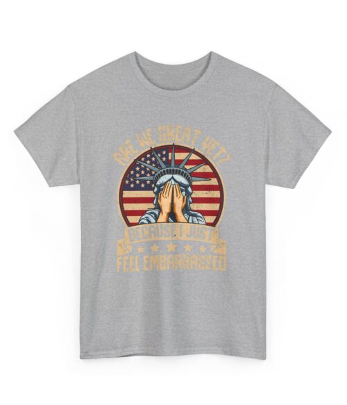 Are we great yet? T-Shirt #U1
