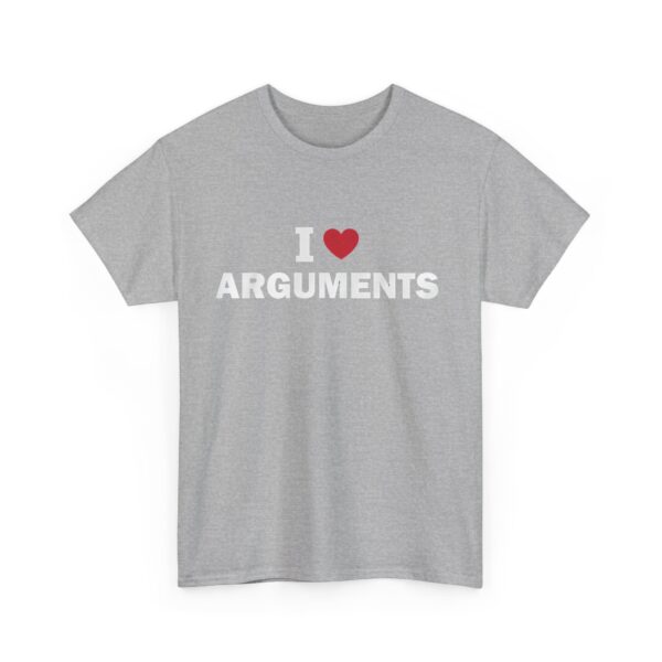 I love arguments T-Shirt #DG22 - Image 3