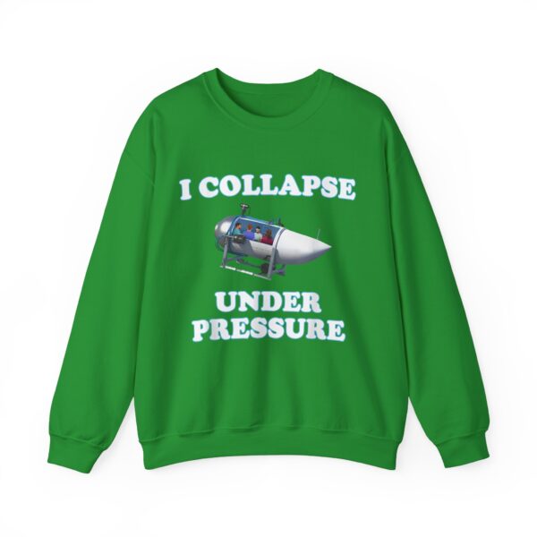 I collapse under pressure Sweatshirt #DG2 - Image 2