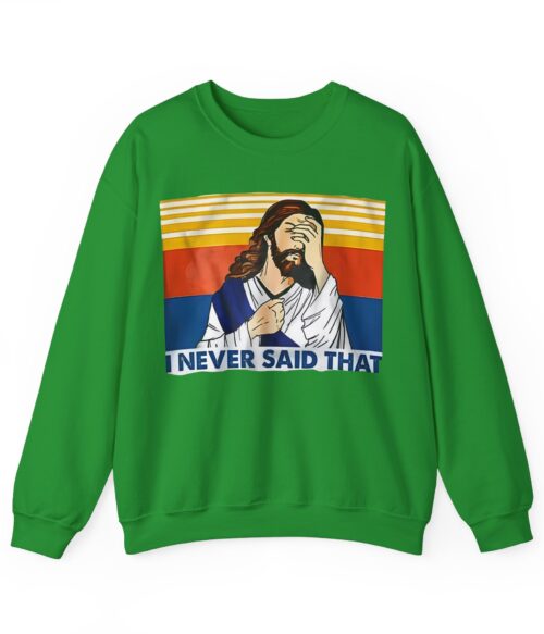 I never said that Sweatshirt #DG41
