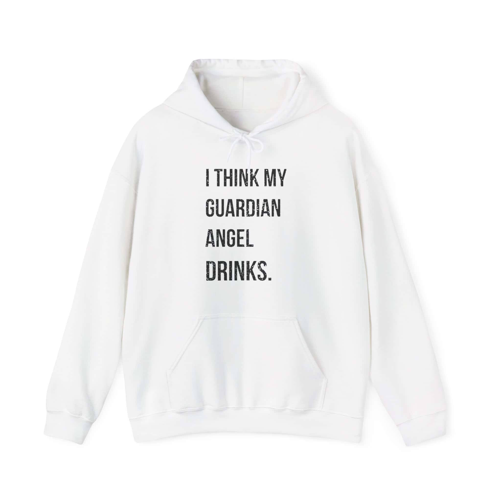I think my guardian angel drinks hoodie with funny statement text.