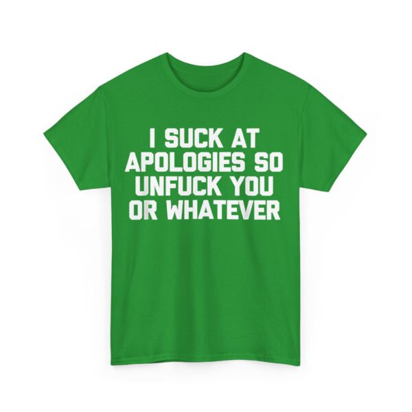 I suck at apologies T-Shirt #DGi1 - Image 3