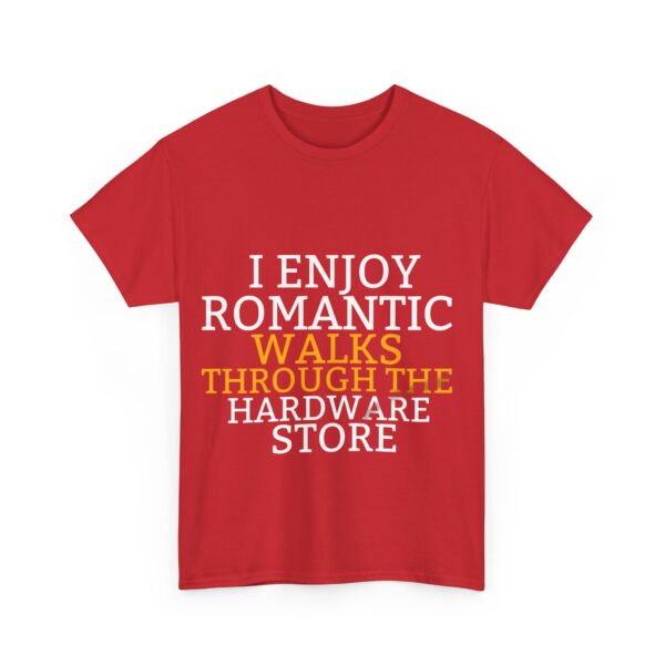 I enjoy romantic walks through the hardware store T-Shirt #DG5 - Image 3