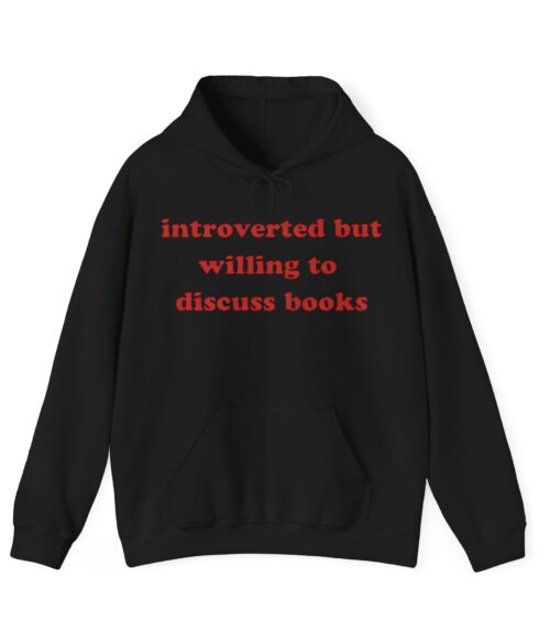 Introverted but willing to discuss books Hoodie #DGi17