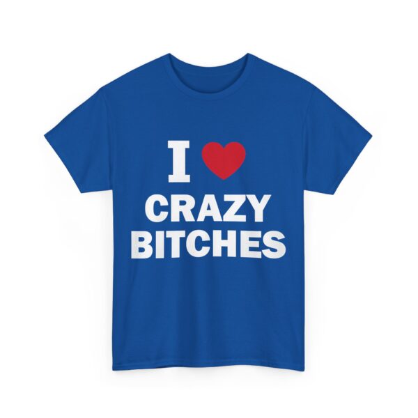 I love crazy bitches T-Shirt #DG26 - Image 2