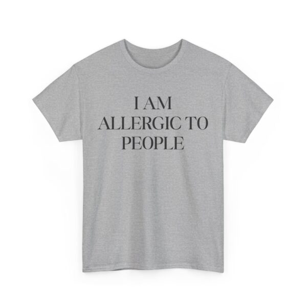 I am allergic to people T-Shirt #DGi35 - Image 5
