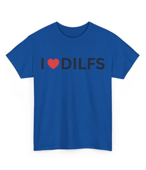I love dilfs T-Shirt #DGi24