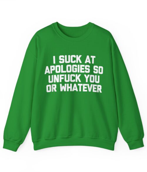 I suck at apologies Sweatshirt #DG49