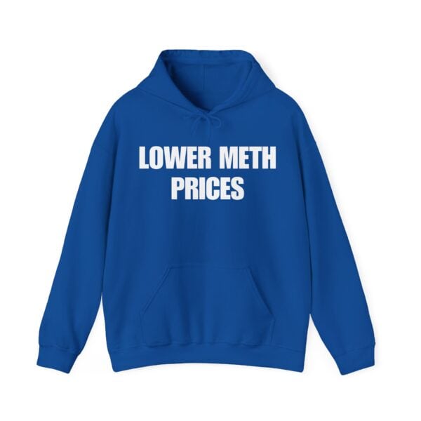 Lower meth prices hoodie with bold white text on a bright blue background.