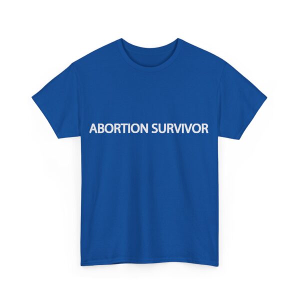 Abortion Survivor T-Shirt #DG2 - Image 5