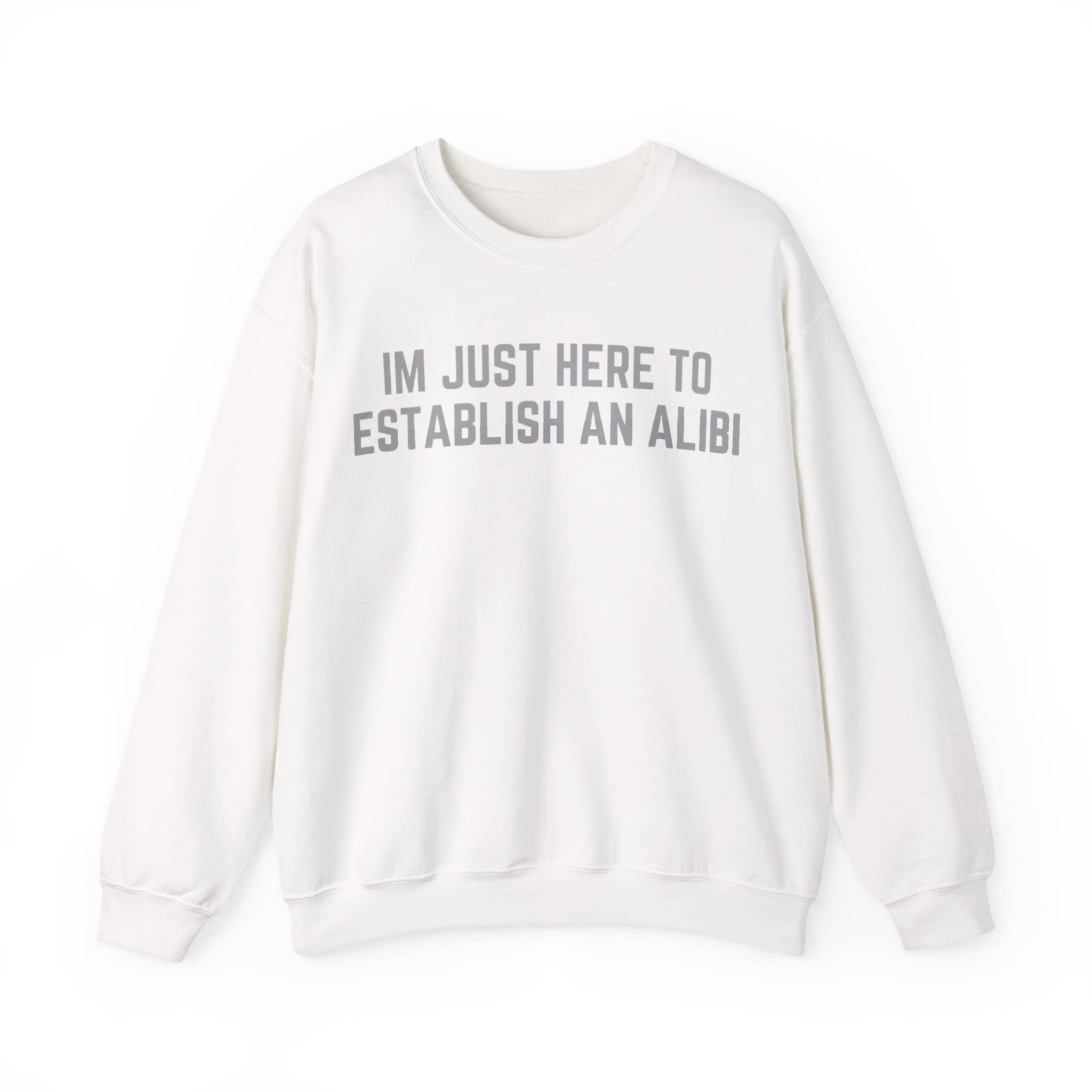 Comfortable white sweatshirt with bold gray statement text for a trendy casual look. Perfect for streetwear, chill days, or making a fun fashion statement. Affordable and stylish apparel for any wardrobe.