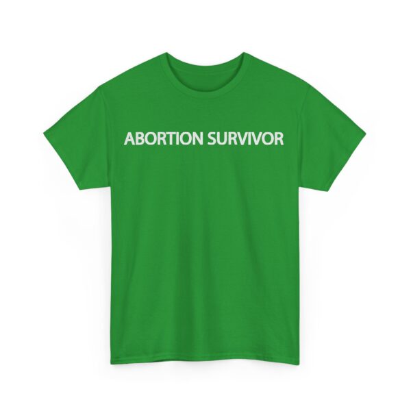 Abortion Survivor T-Shirt #U11 - Image 2