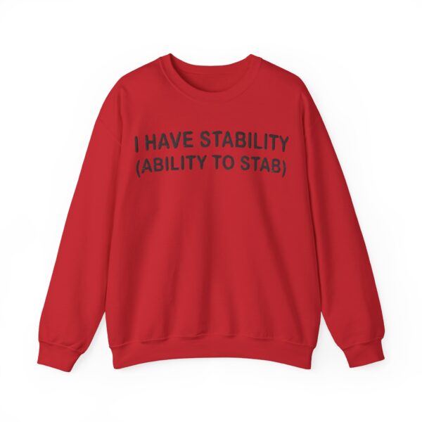 I have stability (ability to stab) Sweatshirt #DG24 - Image 4