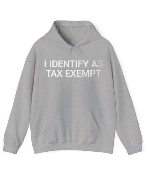 I identify as tax exempt Hoodie #DGi18