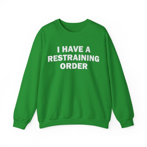 I have a restraining order Sweatshirt #DG20 - Image 2