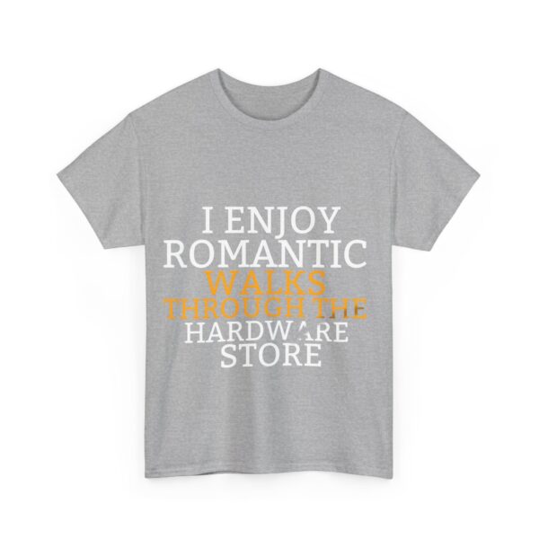 I enjoy romantic walks through the hardware store T-Shirt #DG5 - Image 5