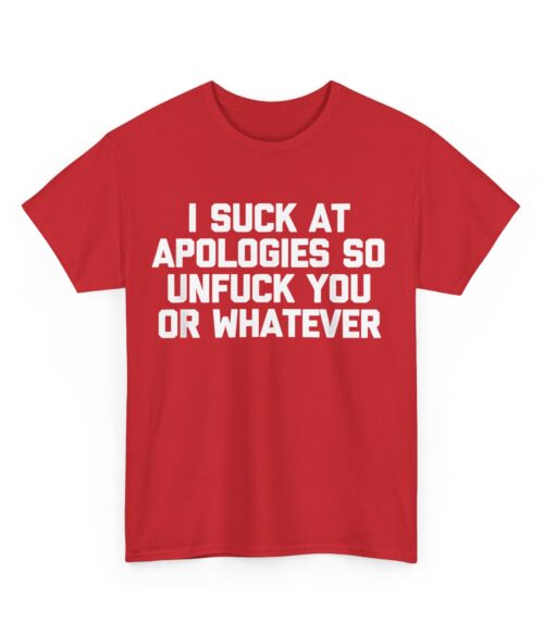 I suck at apologies T-Shirt #DG44