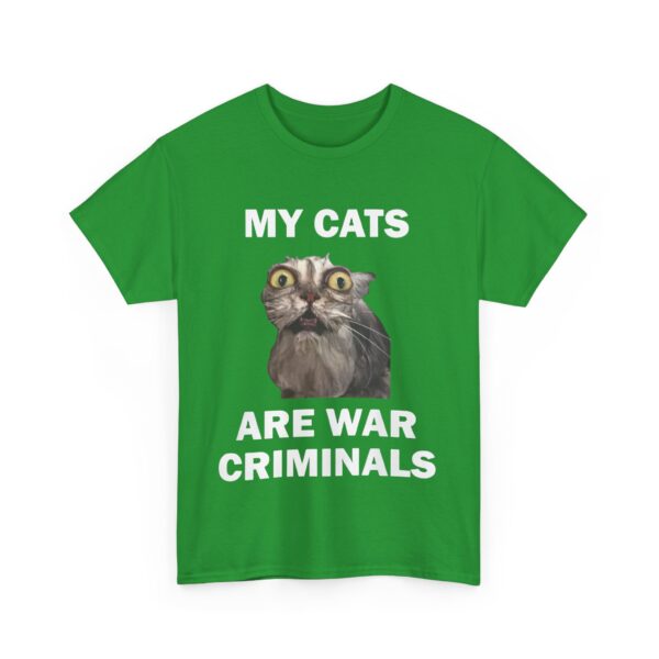My cats are war criminals T-Shirt #DGi40 - Image 5