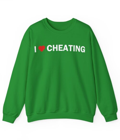 I love cheating Sweatshirt #DG30