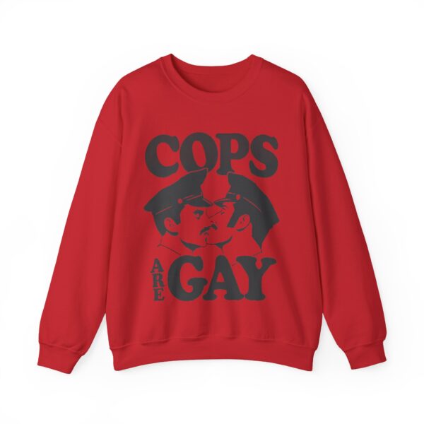 Cops are gay Sweatshirt #U4 - Image 3