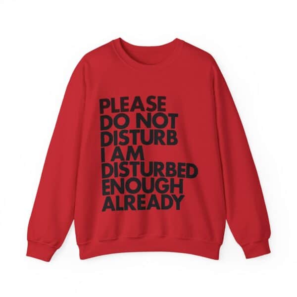 Please do not disturb sweatshirt with bold black text on red background, casual statement clothing for comfort and style, perfect for trendy, affordable, and cool everyday wear.