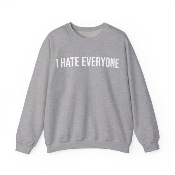 I hate everyone Sweatshirt #DG16 - Image 5