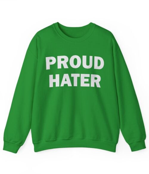 Proud hater Sweatshirt #U80