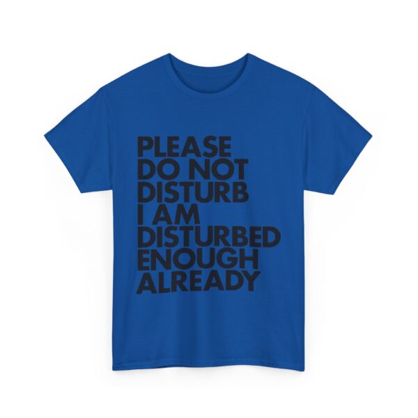 Please do not disturb T-Shirt #U77 - Image 3