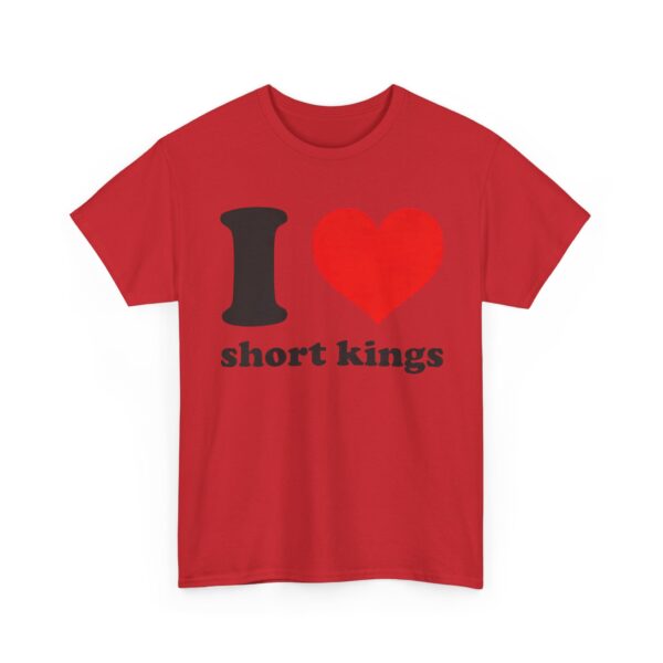 I love short kings T-Shirt #DGi48 - Image 3
